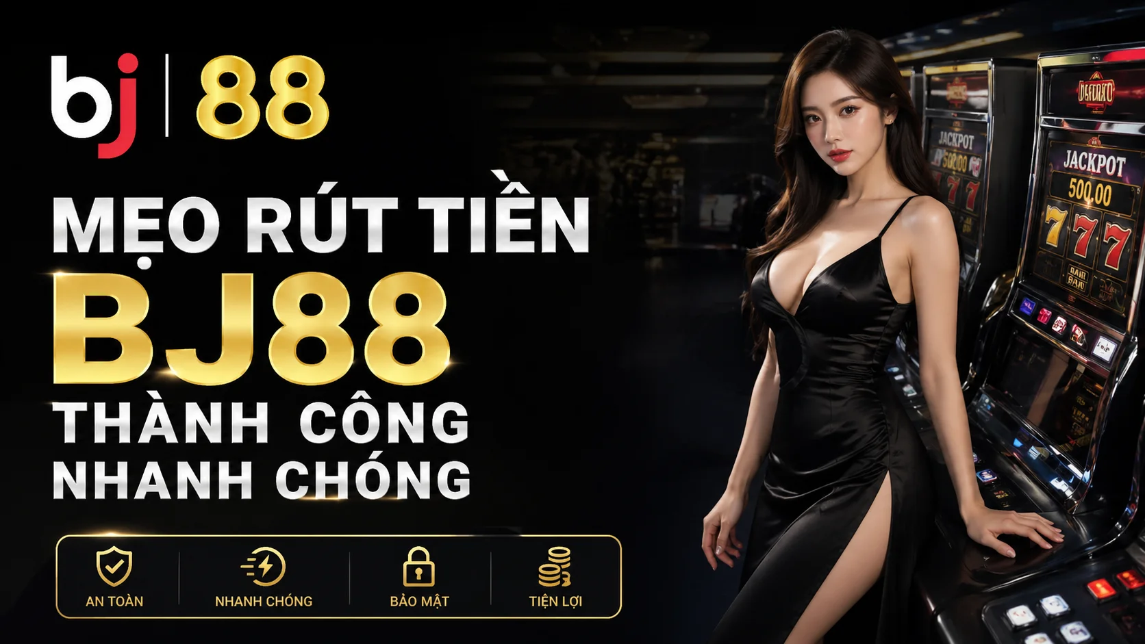 Mẹo rút tiền BJ88 thành công, an toàn